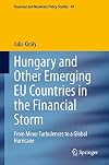 Hungary and Other Emerging EU Countries in the Financial Storm From Minor Turbulences to a Global Hurricane