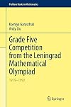 Grade Five Competition from the Leningrad Mathematical Olympiad: 1979–1992 (Problem Books in Mathematics)