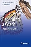 Becoming a Coach: The Essential ICF Guide