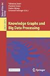 Knowledge Graphs and Big Data Processing (Lecture Notes in Computer Science Book 12072)