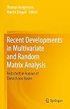 Recent Developments in Multivariate and Random Matrix Analysis Festschrift in Honour of Dietrich von Rosen