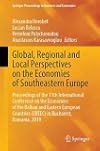 Global, Regional and Local Perspectives on the Economies of Southeastern Europe Proceedings of the 11th International Conference on the Economies of the Balkan and Eastern European Countries (EBEEC) in Bucharest, Romania, 2019