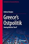 Greece’s Ostpolitik: Dealing With the ‘‘Devil’’ (Contributions to International Relations)