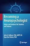 Becoming a Neuropsychologist: Advice and Guidance for Students and Trainees