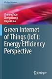 Green Internet of Things (IoT) : energy efficiency perspective / 