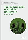 The Psychoanalysis of Artificial Intelligence (The Palgrave Lacan Series)