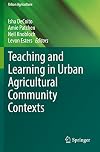 Teaching and Learning in Urban Agricultural Community Contexts (Urban Agriculture)