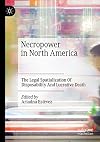 Necropower in North America: The Legal Spatialization Of Disposability And Lucrative Death
