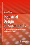 Industrial Design of Experiments: A Case Study Approach for Design and Process Optimization