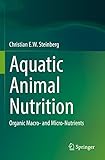 Aquatic Animal Nutrition: Organic Macro- and Micro-Nutrients/