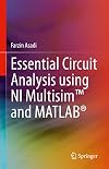 Essential Circuit Analysis using NI Multisim™ and MATLAB®