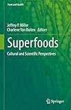 Superfoods- Cultural and Scientific Perspectives