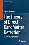 The Theory of Direct Dark Matter Detection: A Guide to Computations (Lecture Notes in Physics, 996)