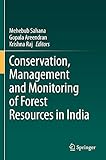 Conservation, Management and Monitoring of Forest Resources in India