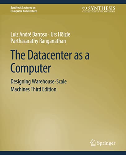 The Datacenter as a Computer: Designing Warehouse-Scale Machines, Third Edition cover