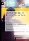 The Assemblage of Korean Shamanism: Mediatization and Territorialization