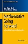Mathematics Going Forward: Collected Mathematical Brushstrokes (Lecture Notes in Mathematics, 2313)