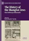 The History of the Shanghai Jews: New Pathways of Research (Palgrave Series in Asian German Studies)