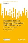 Political Islam and Religiously Motivated Political Extremism: An International Comparison (SpringerBriefs in Political Science)
