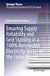 Ensuring Supply Reliability and Grid Stability in a 100% Renewable Electricity Sector in the Faroe Islands (Springer Theses)