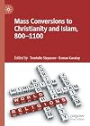 Mass Conversions to Christianity and Islam, 800–1100 (English Edition)
