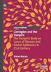 Contagion and the Vampire: The Vampiric Body as Locus of Disease and Global Epidemics in 21st Century