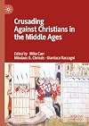 Crusading Against Christians in the Middle Ages