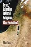 Israel/Palestine in World Religions: Whose Promised Land?
