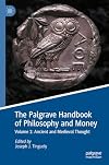 The Palgrave Handbook of Philosophy and Money: Volume 1: Ancient and Medieval Thought