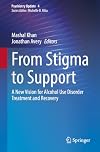 From Stigma to Support: A New Vision for Alcohol Use Disorder Treatment and Recovery: 4 (Psychiatry Update, 4)