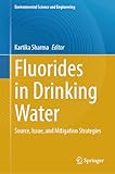 Fluorides in Drinking Water: Source, Issue, and Mitigation Strategies