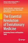 The Essential Revolution of Evolutionary Medicine: Interpreting Diseases and Population Aging (Advances in Studies of Aging and Health, 4)