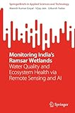 Monitoring India's Ramsar wetlands : water quality and ecosystem health via remote sensing and AI