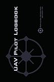 Uav Pilot Logbook An Easytouse Drone Flight Logbook With Space For 1000 Flights Log Your Drone Pilot Experience Like A Pro