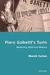 Piero Gobetti's Turin modernity, myth, and memory