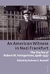 An American witness in Nazi Frankfurt the diaries of Robert W. Heingartner, 1928-1937