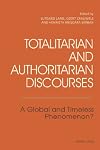 Totalitarian and authoritarian discourses : a global and timeless phenomenon?