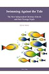Swimming against the tide the new independent Christian schools and their teenage pupils