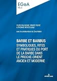 Barbe Et Barbus Symboliques Rites Et Pratiques Du Port De La Barbe Dans Le Procheorient Ancien Et Moderne