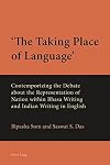 'The taking place of language' : contemporanizing the debate about representation of nation within Bhasa writing and Indian writing in English