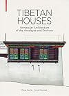 Tibetan houses : vernacular architecture of the Himalayas and environs