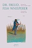 Dr Freud Fish Whisperer