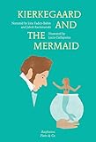Kierkegaard And The Mermaid