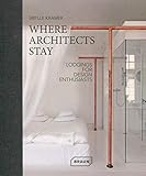 Where Architects Stay Lodgings For Design Enthusiasts