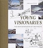 Young Visionaries The New Generation Of Architects