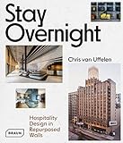 Stay Overnight Hospitality Design In Repurposed Spaces