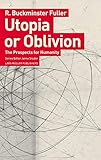 R. Buckminster Fuller: Utopia or Oblivion: the Prospects for Humanity
