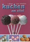 Kuchen am Stiel: Lollipops zum Anbeissen