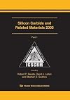 Silicon carbide and related materials, 2005 : proceedings of the International Conference on Silicon Carbide and Related Materials, 2005 : Pittsburgh, Pennsylvania, USA : September 18-23 2005