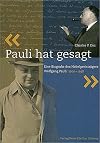 Pauli hat gesagt: Biographie des Nobelpreisträgers Wolfgang Paul (1900-1958)